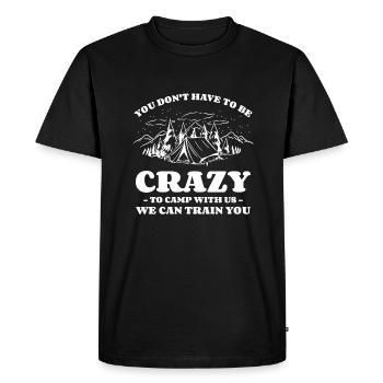 Vous n’avez pas besoin d’être fou pour camper avec nous, nous pouvons - T-shirt Premium bio Homme - noir - Devant - Nico (187cm)