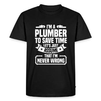 I'm A Plumber To Save Time I'm Never Wrong - Men's Premium Organic T-Shirt - black - Front - Nico (187cm)