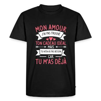 Mon Amour J'ai Pas Trouvé Ton Cadeau Idéal Mais Tu - T-shirt Premium bio Homme - noir - Devant - Nico (187cm)