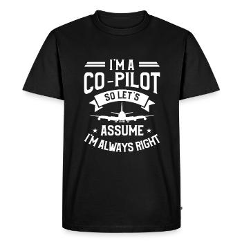 I'm A Co-Pilot So Let's Assume I'm Always Right - Men's Premium Organic T-Shirt - black - Front - Nico (187cm)