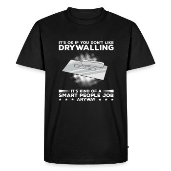 It's Ok If You Don't Like Drywalling It's Kind Of - Men's Premium Organic T-Shirt - black - Front - Nico (187cm)