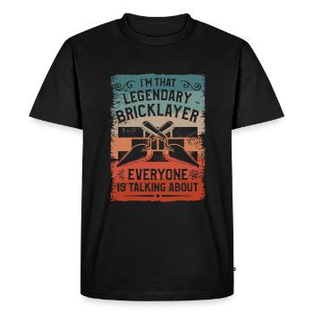 I'm That Legendary Bricklayer Everyone Is Talking - Men's Premium Organic T-Shirt - black - Front - Nico (187cm)