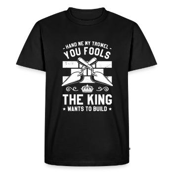 Donnez-moi ma truelle, vous les imbéciles que le roi veut - T-shirt Premium bio Homme - noir - Devant - Nico (187cm)