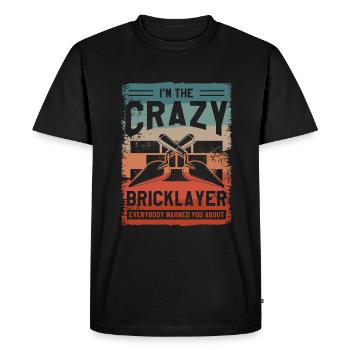 I'm The Crazy Bricklayer Everybody Warned You - Men's Premium Organic T-Shirt - black - Front - Nico (187cm)