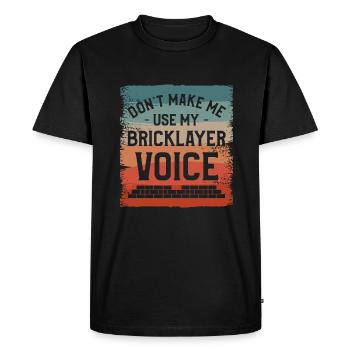 Ne me faites pas utiliser ma voix de maçon maçon - T-shirt Premium bio Homme - noir - Devant - Nico (187cm)