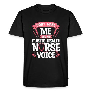 Ne me faites pas utiliser mon infirmière en santé publique Voice RN - T-shirt Premium bio Homme - noir - Devant - Nico (187cm)