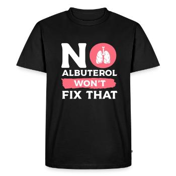No Albuterol Won't Fix That Respiratory Therapist - Men's Premium Organic T-Shirt - black - Front - Nico (187cm)