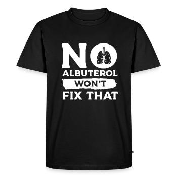 No Albuterol Won't Fix That Respiratory Therapist - Men's Premium Organic T-Shirt - black - Front - Nico (187cm)