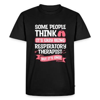 Some People Think It's Easy Being A Respiratory - Men's Premium Organic T-Shirt - black - Front - Nico (187cm)