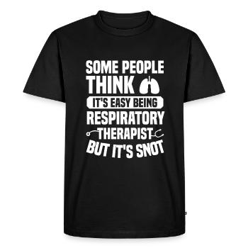 Some People Think It's Easy Being A Respiratory - Men's Premium Organic T-Shirt - black - Front - Nico (187cm)