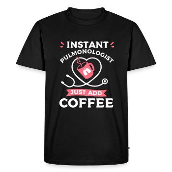 Instant Pulmonologist Just Add Coffee Pulmonology - Men's Premium Organic T-Shirt - black - Front - Nico (187cm)