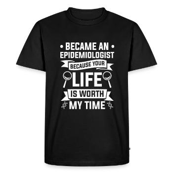 Became An Epidemiologist Because Your Life Is - Men's Premium Organic T-Shirt - black - Front - Nico (187cm)