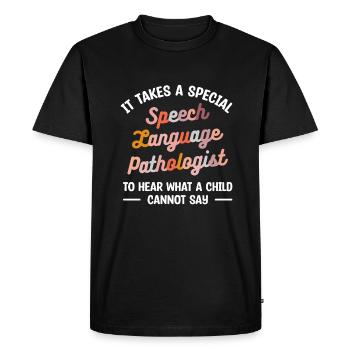 It Takes A Special Speech Language Pathologist To - Men's Premium Organic T-Shirt - black - Front - Nico (187cm)