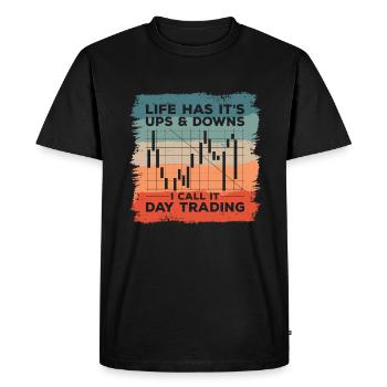 Life Has It's Ups & Downs I Call It Day Trading - Men's Premium Organic T-Shirt - black - Front - Nico (187cm)