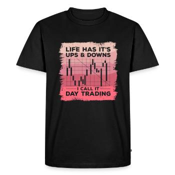 Life Has It's Ups & Downs I Call It Day Trading - Men's Premium Organic T-Shirt - black - Front - Nico (187cm)