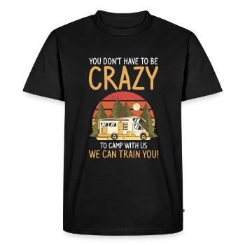 Vous n’avez pas besoin d’être fou pour camper avec nous, nous pouvons - T-shirt Premium bio Homme - noir - Devant - Nico (187cm)