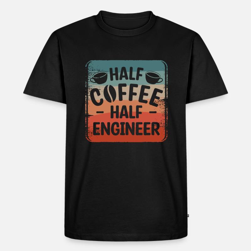 Half Coffee Half Engineer Engineering - Men's Premium Organic T-Shirt - black