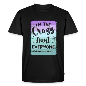 I'm The Crazy Aunt Everyone Warned You About - Men's Premium Organic T-Shirt - black - Front - Nico (187cm)