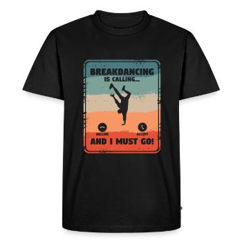 Breakdancing And I Must Go Breakdance Breakdancer - Men's Premium Organic T-Shirt - black - Front - Nico (187cm)