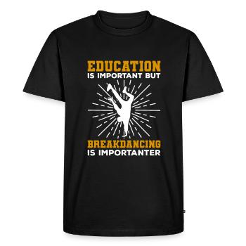 Education Is Important But Breakdancing Is - Men's Premium Organic T-Shirt - black - Front - Nico (187cm)