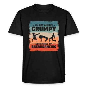 I'm Not Always Grumpy Sometimes I'm Breakdancing - Men's Premium Organic T-Shirt - black - Front - Nico (187cm)