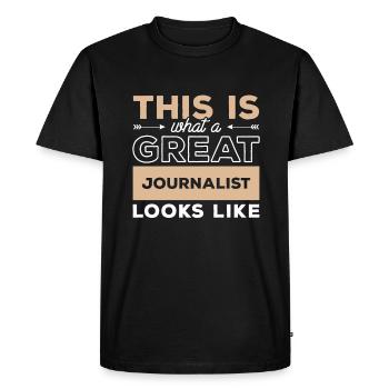 This Is What A Great Journalist Looks Like - Men's Premium Organic T-Shirt - black - Front - Nico (187cm)