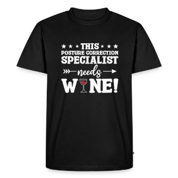 This Posture Correction Specialist Needs Wine - Men's Premium Organic T-Shirt - black - Front - Nico (187cm)