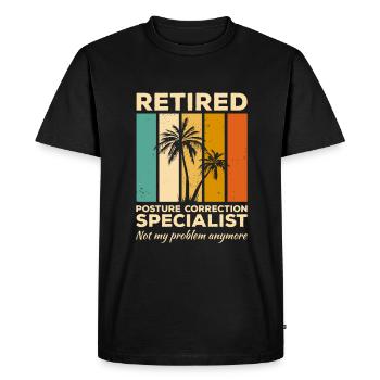 Retired Posture Correction Specialist Not My - Men's Premium Organic T-Shirt - black - Front - Nico (187cm)