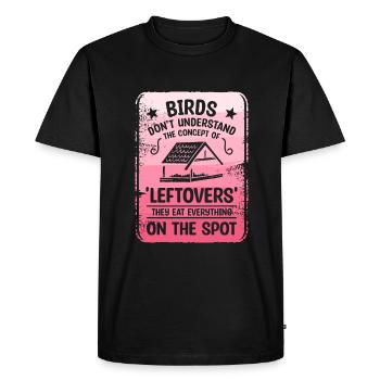 Birds Don't Understand The Concept Of 'Leftovers' - Men's Premium Organic T-Shirt - black - Front - Nico (187cm)