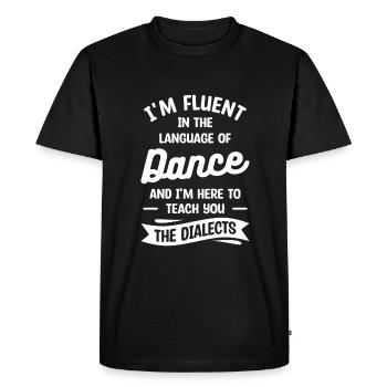 I'm Fluent In The Language Of Dance And I'm Here - Men's Premium Organic T-Shirt - black - Front - Nico (187cm)