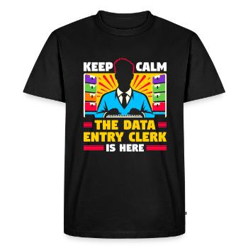 Keep Calm The Data Entry Clerk Is Here - Men's Premium Organic T-Shirt - black - Front - Nico (187cm)
