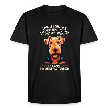 I Might Look Like I'm Listening To You Airedale - Men's Premium Organic T-Shirt - black - Front - Nico (187cm)