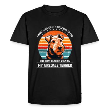 I Might Look Like I'm Listening To You Airedale - Men's Premium Organic T-Shirt - black - Front - Nico (187cm)