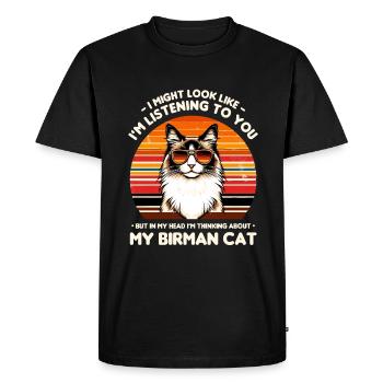 J’ai peut-être l’air de t’écouter, chat de Birmanie - T-shirt Premium bio Homme - noir - Devant - Nico (187cm)