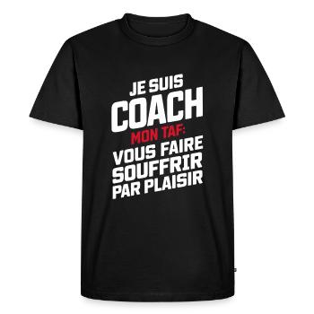 Coach Sportif Mon Taf Vous Faire Souffrir Cadeau - T-shirt Premium bio Homme - noir - Devant - Nico (187cm)