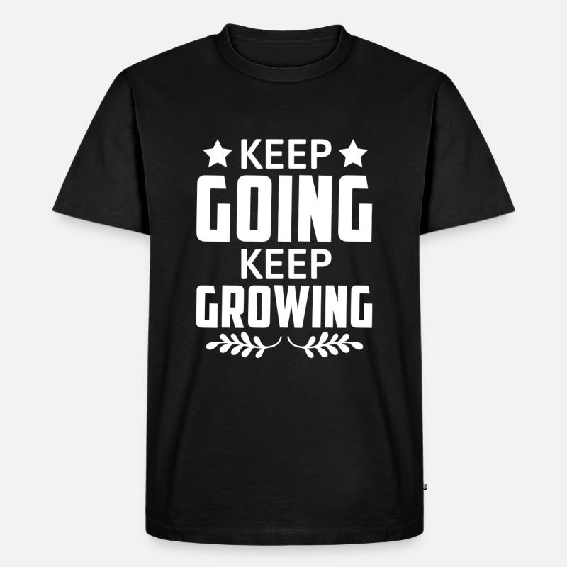 Keep Going Keep Growing - Motivation - Männer Premium Bio T-Shirt - Schwarz