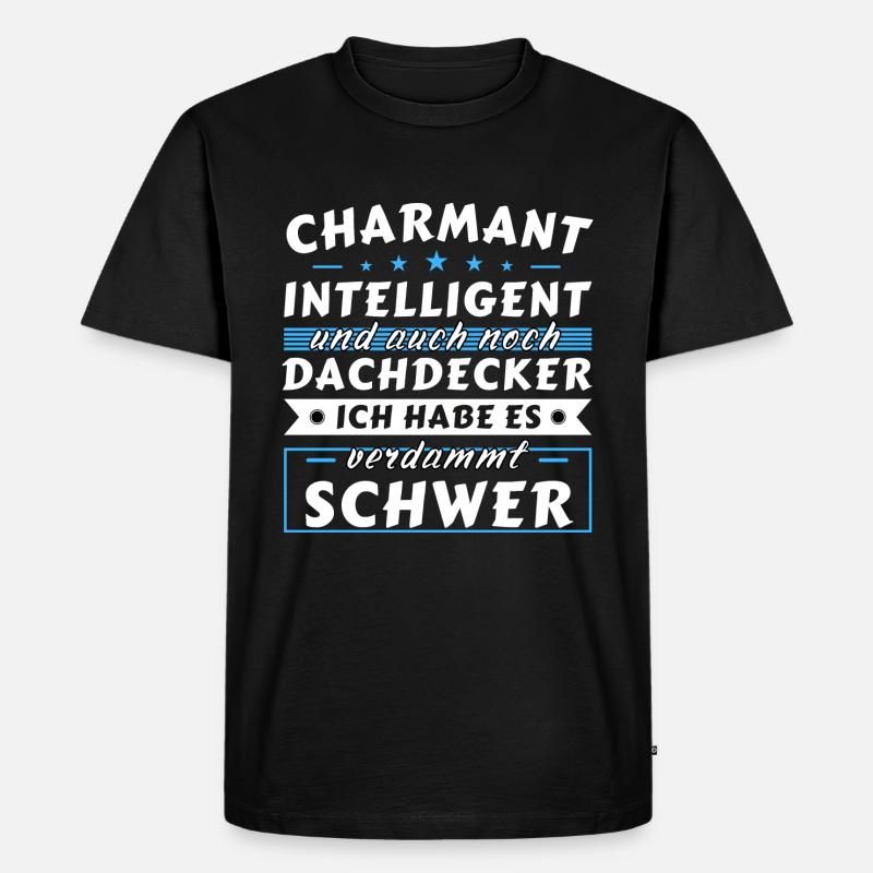 Charmant und intelligent - Dachdecker Edition - Männer Premium Bio T-Shirt - Schwarz