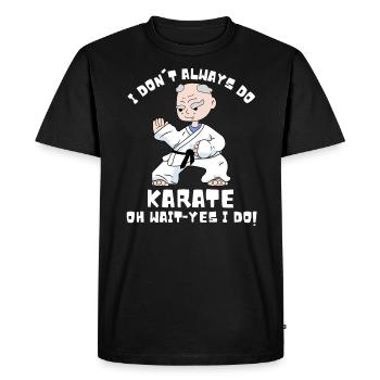 I don't always do karate - Men's Premium Organic T-Shirt - black - Front - Nico (187cm)