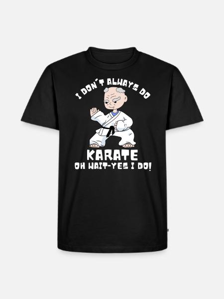 I don't always do karate - Men's Premium Organic T-Shirt - black