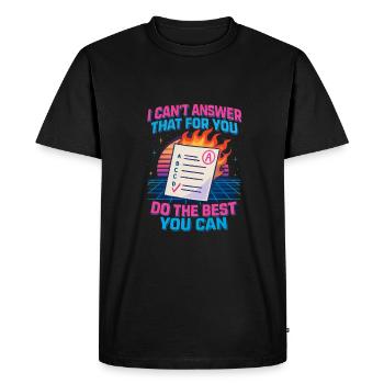 Je ne peux pas répondre à cette question pour vous. Faites votre - T-shirt Premium bio Homme - noir - Devant - Nico (187cm)