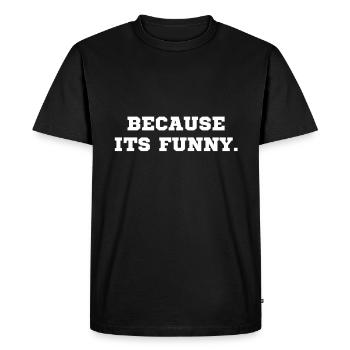 Because it's funny - Men's Premium Organic T-Shirt - black - Front - Nico (187cm)
