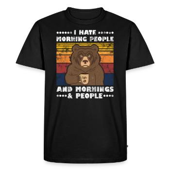 I Hate Morning People And Mornings And People Baer - T-shirt Premium bio Homme - noir - Devant - Nico (187cm)