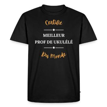 Certifié meilleur prof de ukulélé du monde - T-shirt Premium bio Homme - noir - Devant - Nico (187cm)