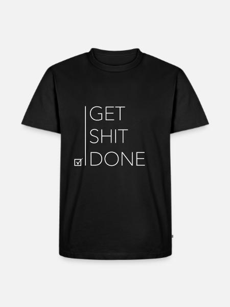 Get shit done #3 - Männer Premium Bio T-Shirt - Schwarz