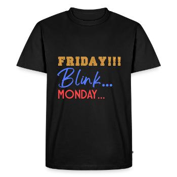 Friday! Blink... Mooonday... - Men's Premium Organic T-Shirt - black - Front - Nico (187cm)
