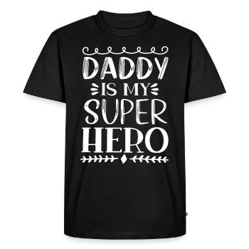 Daddy Is My Super Hero - T-shirt Premium bio Homme - noir - Devant - Nico (187cm)