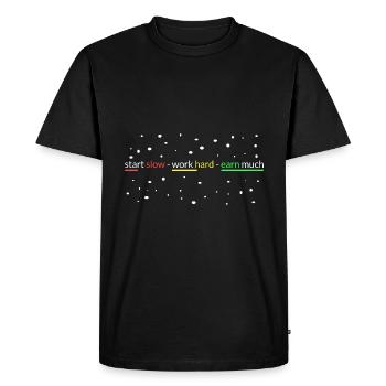 start slowly- work hard- earn a lot - Men's Premium Organic T-Shirt - black - Front - Nico (187cm)