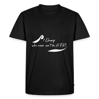 Which champ is never AFK? - Men's Premium Organic T-Shirt - black - Front - Nico (187cm)