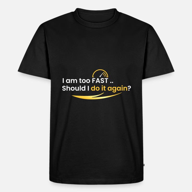 Ich bin zu schnell - Männer Premium Bio T-Shirt - Schwarz