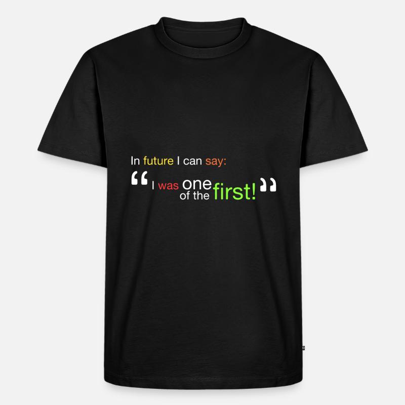 "Ich war einer der Ersten!" - Männer Premium Bio T-Shirt - Schwarz